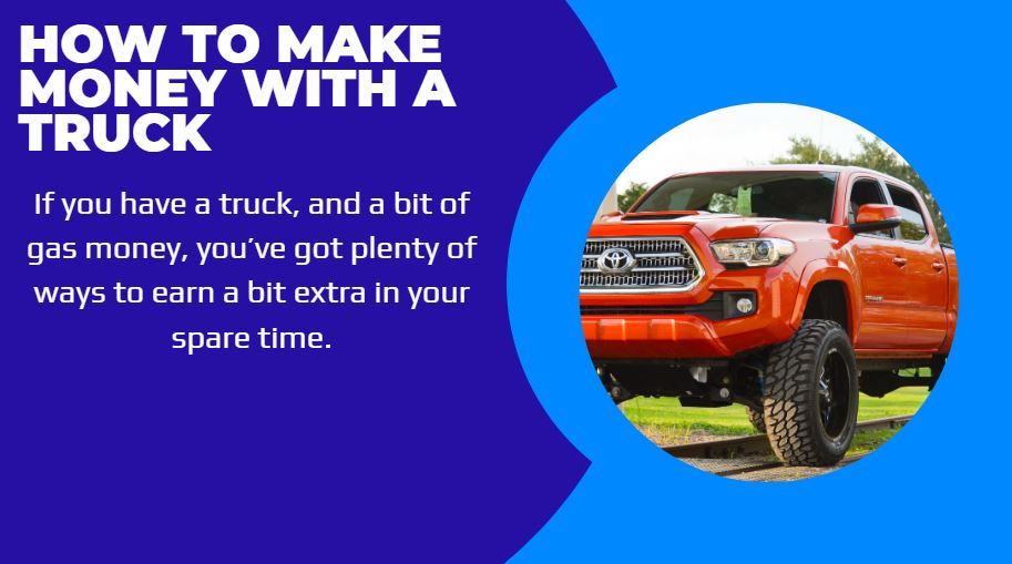 how to make money with a truck